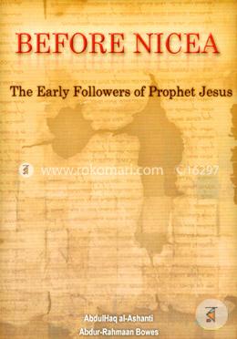 Before Nicea: The Early Followers of Prophet Jesus image