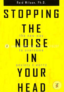 Stopping the Noise in Your Head: The New Way to Overcome Anxiety and Worry image