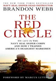 The Red Circle: My Life in the Navy SEAL Sniper Corps and How I Trained America's Deadliest Marksmen image