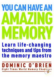 You Can Have an Amazing Memory: Learn Life-Changing Techniques and Tips from the Memory Maestro image