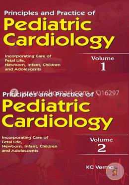 Principles and Practice of Pediatric Cardiology, 2 Vols. Set - (Incorporating Care of Fetal, Life, Newborn, Infant, Children and Adolescents image