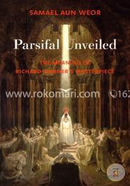 Parsifal Unveiled: The Meaning of Richard Wagner's Masterpiece image