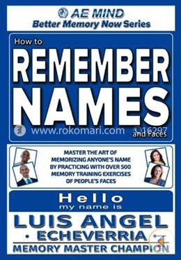 How to Remember Names and Faces: Master the Art of Memorizing Anyone's Name By Practicing with Over 500 Memory Training Exercises of People's Faces image