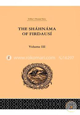 The Shahnama of Firdausi: Volume III image