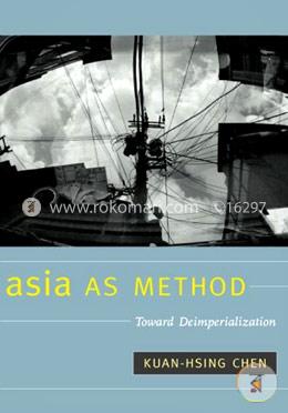 Asia as Method: Toward Deimperialization image