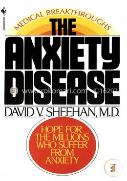 The Anxiety Disease: New Hope for the Millions Who Suffer from Anxiety image