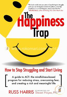 The Happiness Trap: How to Stop Struggling and Start Living: A Guide to ACT image