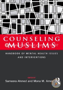 Counseling Muslims: Handbook of Mental Health Issues and Interventions