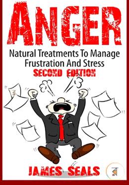  Anger: Natural Treatments to Manage Frustration and Stress image