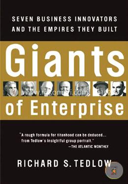 Giants of Enterprise: Seven Business Innovators and the Empires They Built image