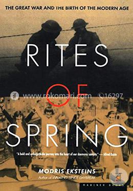 Rites of Spring: The Great War and the Birth of the Modern Age image