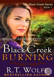 Black Creek Burning (The Black Creek Series, Book 1) (Volume 1) image