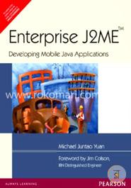 Enterprise J2ME: Developing Mobile Java Applications image