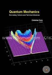 Quantum Mechanics: Elementary Notions And Technical Advances image