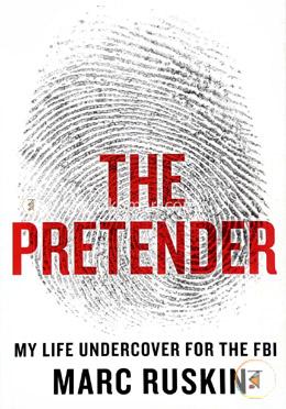 The Pretender: My Life Undercover For The Fbi image