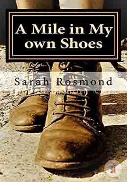 A Mile in My own Shoes: Based on a true story (Sarah Rosmond Story) (Volume 2) image