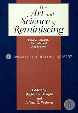 The Art and Science of Reminiscing: Theory, Research, Methods, and Applications image