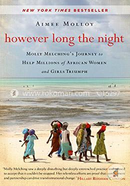 However Long the Night: Molly Melching's Journey to Help Millions of African Women and Girls Triumph image