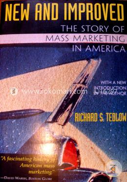 New and Improved: The Story of Mass Marketing in America image
