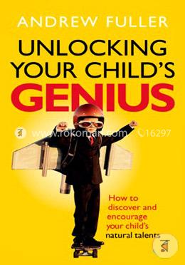 Unlocking Your Child's Genius: How to discover and encourage your child's natural talents image