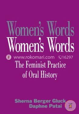 Women's Words: The Feminist Practice of Oral History (Paperback) image