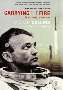 Carrying the Fire: An Astronaut's Journeys image