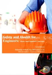 Safety and Health for Engineers: Basic and Applied Concepts image