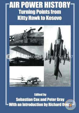 Air Power History: Turning Points from Kitty Hawk to Kosovo (Studies in Air Power) image