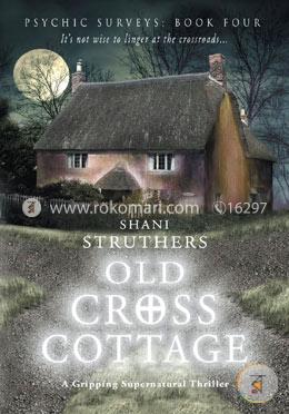 Psychic Surveys: Old Cross Cottage Book 4 (Old Cross Cottage: Psychic Surveys image