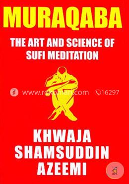 Muraqaba: Art and Science of Sufi Meditation