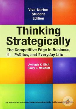 Thinking Strategically: The Competitive Edge in Business, Politics, and Everyday Life image