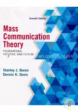 Mass Communication Theory: Foundations, Ferment, and Future image