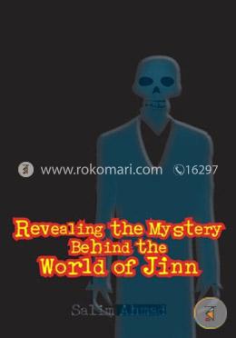 Revealing the Mystery Behind the World of Jinn: An Invisible World image