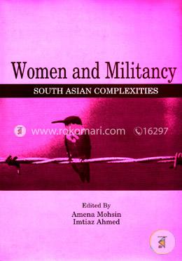 Women and Militancy : South Asian Complexitie image