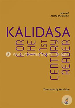 Kalidasa for the 21st Century Reader: Selected Poetry and Drama image
