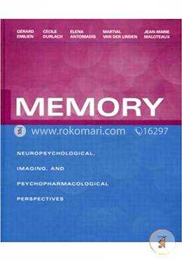 Memory: Neuropsychological, Imaging and Psychopharmacological Perspectives image