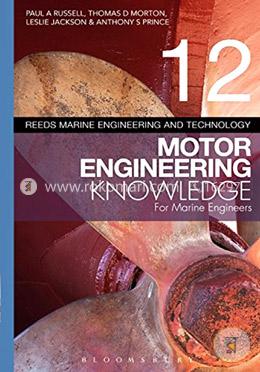 Reeds Vol 12 Motor Engineering Knowledge for Marine Engineers (Reeds Marine Engineering and Technology Series) image