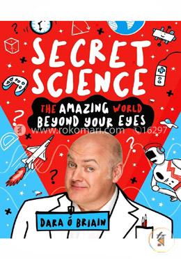 Secret Science: The Amazing World Beyong Your Eyes image