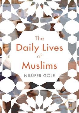 The Daily Lives of Muslims: Islam and Public Confrontation in Contemporary Europe image