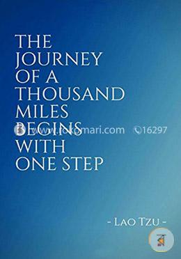 The Journey Of A Thousand Miles Begins With One Step image