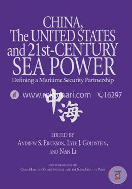China, the United States, and 21st-Century Sea Power: Defining a Maritime Security Partnership image