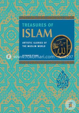 Treasures of Islam: The Glories of Islamic Civilization image