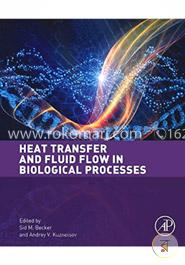 Heat Transfer and Fluid Flow in Biological Processes image
