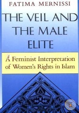 The veil and the male elite: A feminist interpretation of women's rights in islam (Paperback) image