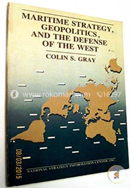 Maritime Strategy, Geopolitics, and the Defense of the West image
