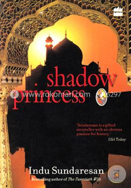 Shadow Princess (Historical Fiction Of Life In Mughal India) image