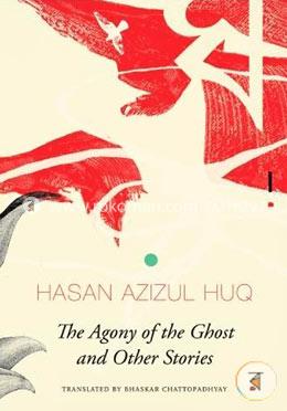 The Agony of the Ghost and Other Stories (The Library of Bangladesh)  image