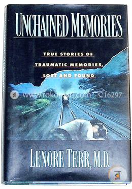 Unchained Memories: True Stories Of Traumatic Memory Loss image