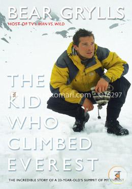 The Kid Who Climbed Everest: Thew Incredible Story Of A 23-Year Old's Summit Of Mt. Everest image
