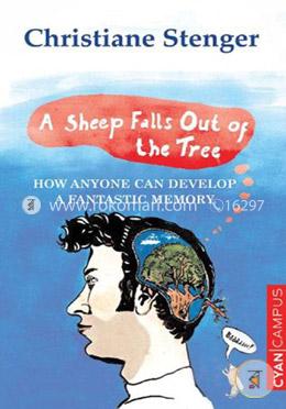 A Sheep Falls Out of the Tree: How Anyone Can Develop a Fantastic Memory image